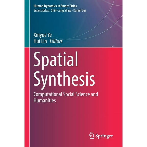 Human Dynamics in Smart Cities Spatial Synthesis: Computational Social Science and Humanities, (Paperback)