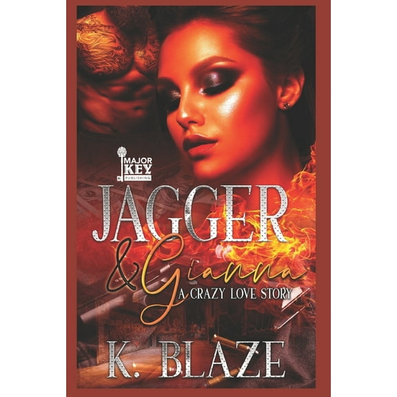 Jagger & Gianna: A Crazy Love Story (Paperback)
