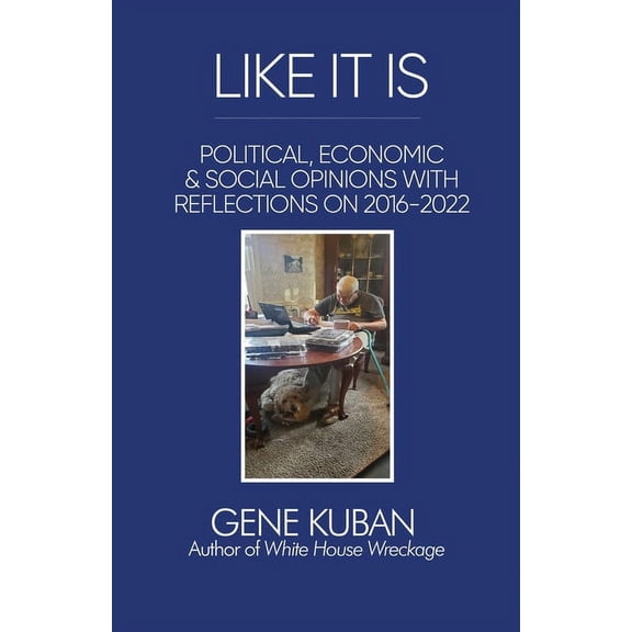 Like It Is: Political, Economic & Social Opinions with Reflections on 2016-2022, (Paperback)