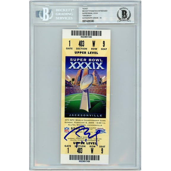 Tom Brady New England Patriots Autographed Super Bowl XXXIX Ticket - Beckett Graded 10 - Fanatics Authentic Certified