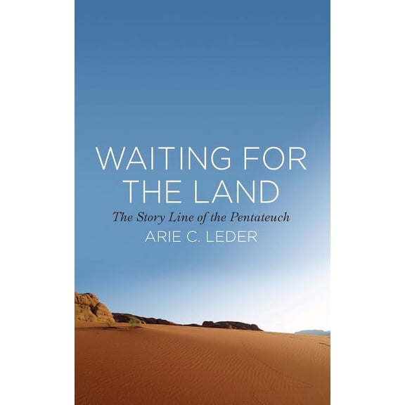 Waiting for the Land: The Story Line of the Pentateuch (Paperback)