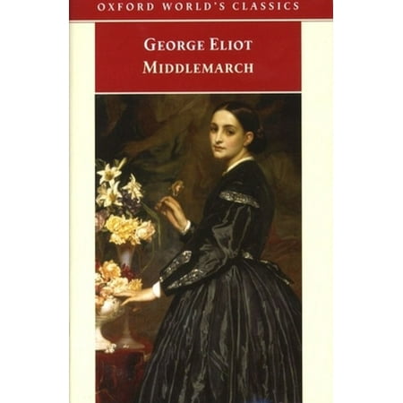 Pre-Owned Middlemarch (Oxford World s Classics) (Paperback) 0192834029 9780192834027