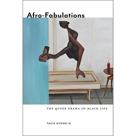 Sexual Cultures Afro-Fabulations: The Queer Drama of Black Life, Book 14, (Hardcover)