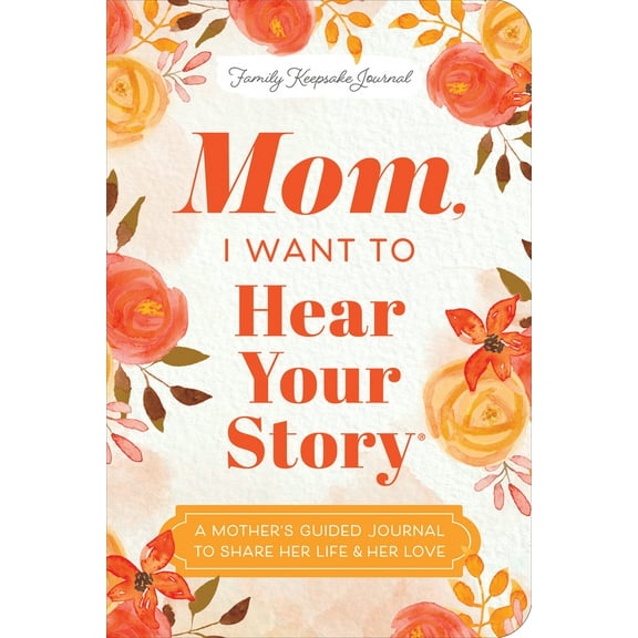 Pre-Owned Mom, I Want to Hear Your Story (Expanded Edition): A Mother's Guided Journal to Share Her Life & Her Love (Paperback) 146425141X 9781464251412