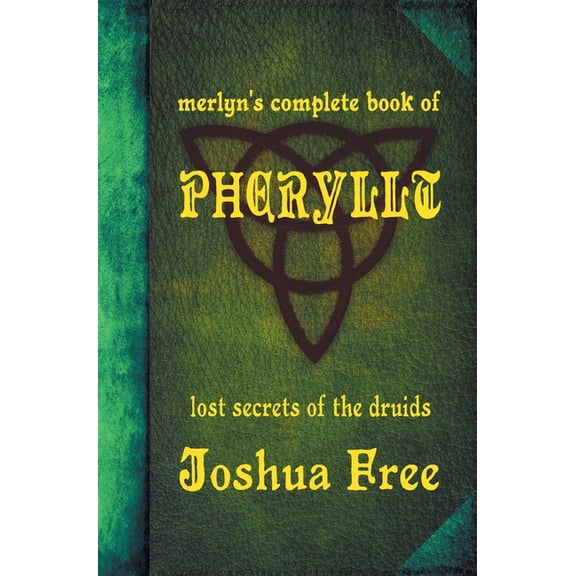 Merlyn's Complete Book of Pheryllt: The Lost Secrets of Druidic Tradition (Deluxe Edition), (Hardcover)