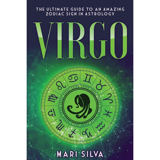 Zodiac Signs: Virgo : The Ultimate Guide to an Amazing Zodiac Sign in  Astrology (Series #1) (Paperback)