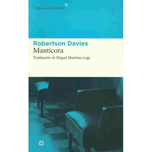 MANTICORA LIBROS DEL ASTEROIDE ROBERTSON DAVIES
