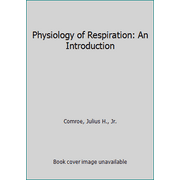 Physiology of Respiration: An Introduction [Paperback - Used]