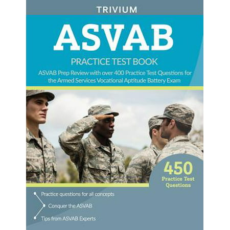 ASVAB Practice Test Book : ASVAB Prep Review with Over 400 Practice Test Questions for the Armed Services Vocational Aptitude Battery