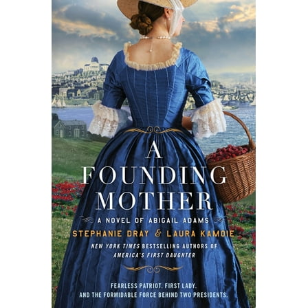 A Founding Mother: A Novel of Abigail Adams, (Paperback)