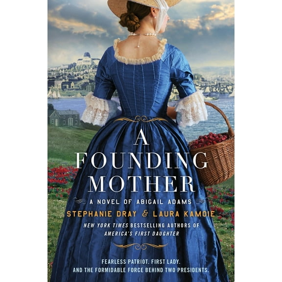 A Founding Mother: A Novel of Abigail Adams, (Paperback)
