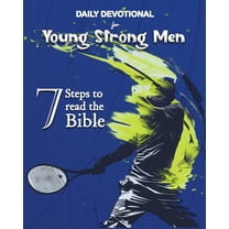 Daily Devotional for Young Strong Men: 7 Steps to read the Bible, (Paperback)