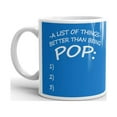 thumbnail image 2 of A List of Things Better Than Being Pop Coffee Tea Ceramic Mug Office Work Cup Gift 15oz, 2 of 3