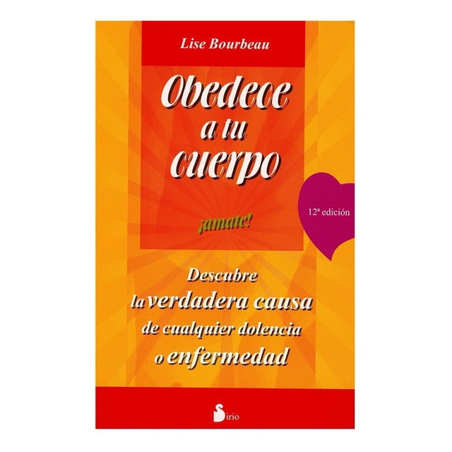 Obedece A Tu Cuerpo Amate Sirio Lise Bourbeau