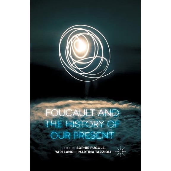 Foucault and the History of Our Present, (Paperback)