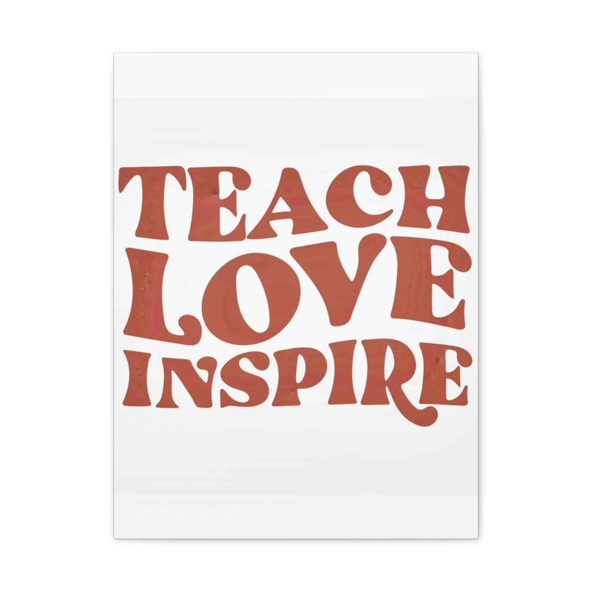 Inspirational Wall Art Teach Love Inspire Motivation Wall Decor for
