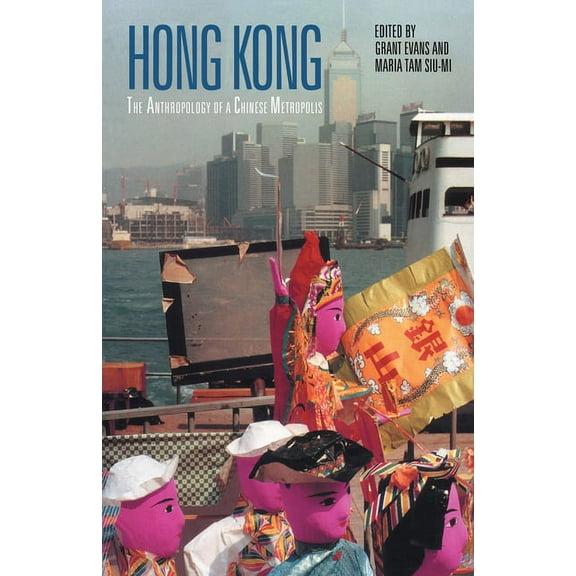 Anthropology of Asia Hong Kong: Anthropological Essays on a Chinese Metropolis, (Paperback)
