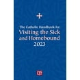 thumbnail image 1 of Pre-Owned The Catholic Handbook for Visiting the Sick and Homebound 2023, 9781616716646, 1616716649, Paperback, 2023 edition, 1 of 1