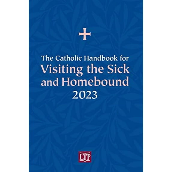 Pre-Owned The Catholic Handbook for Visiting the Sick and Homebound 2023, 9781616716646, 1616716649, Paperback, 2023 edition