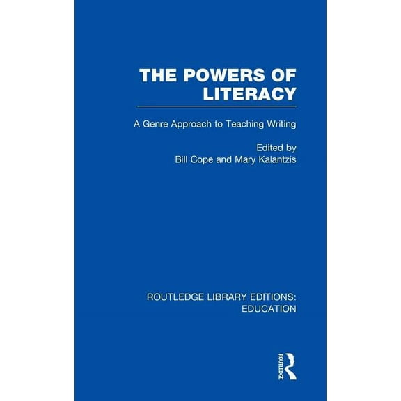 Routledge Library Editions: Education The Powers of Literacy (RLE Edu I): A Genre Approach to Teaching Writing, (Hardcover)