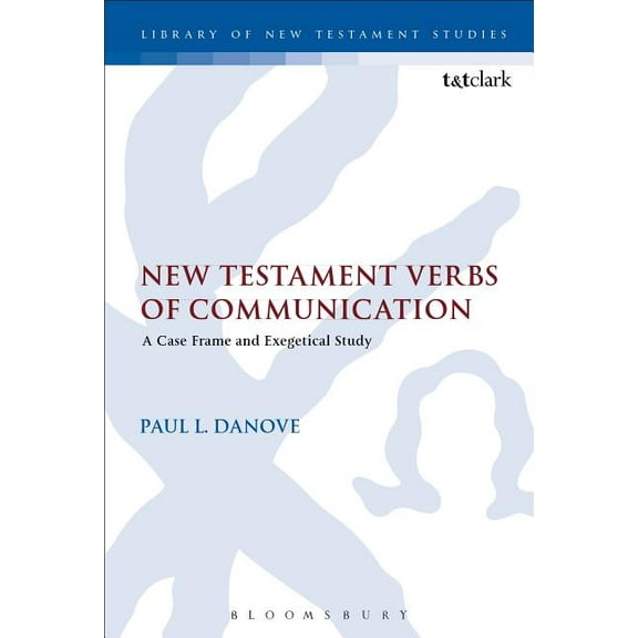 Library of New Testament Studies New Testament Verbs of Communication, Book 520, (Paperback)
