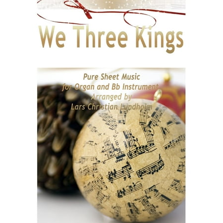 We Three Kings Pure Sheet Music for Organ and Bb Instrument, Arranged by Lars Christian Lundholm -