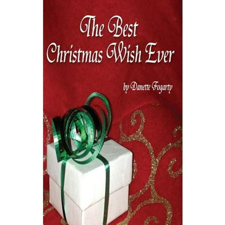The Best Christmas Wish Ever (Best Things To Wish For Christmas)