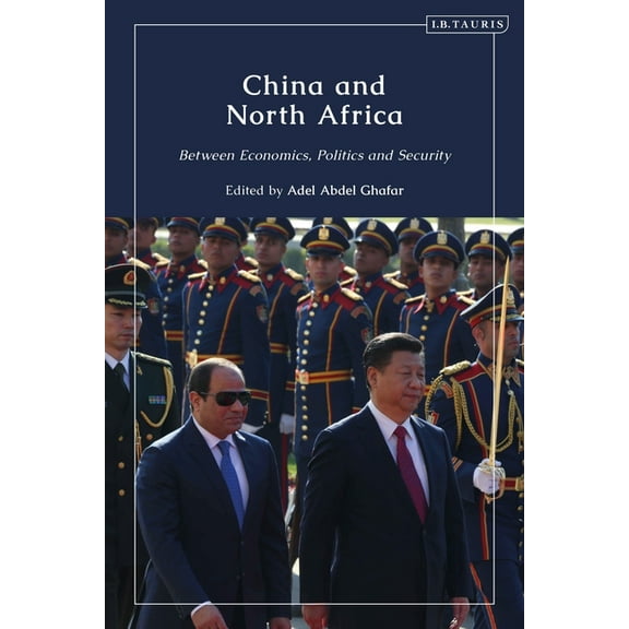 China and North Africa: Between Economics, Politics and Security, (Paperback)