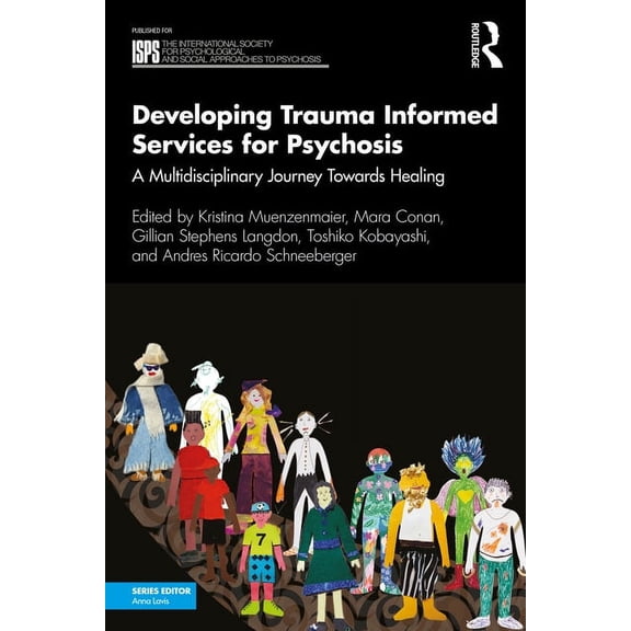International Society for Psychological  Developing Trauma Informed Services for Psychosis: A Multidisciplinary Journey Towards Healing, (Paperback)