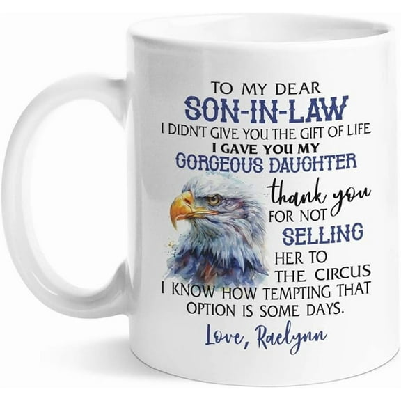 Personalized To My Dear Son-In-Law Teacup, Novelty Mug Gift To Son In Law From Mother In Law, Customized Name Coffee Mug With Funny Eagle, Gifts For Future Son In Law, White Mugs
