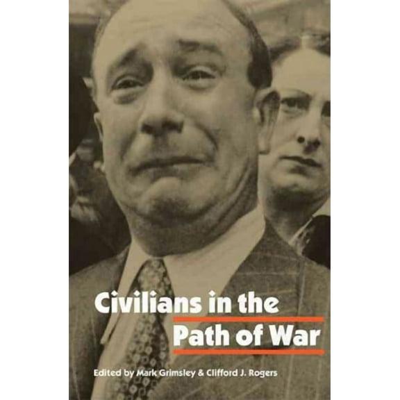 Studies in War, Society, and the Military: Civilians in the Path of War (Paperback)