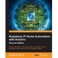 thumbnail image 1 of Pre-Owned Raspberry Pi Home Automation with Arduino - Second Edition (Paperback), 1 of 1