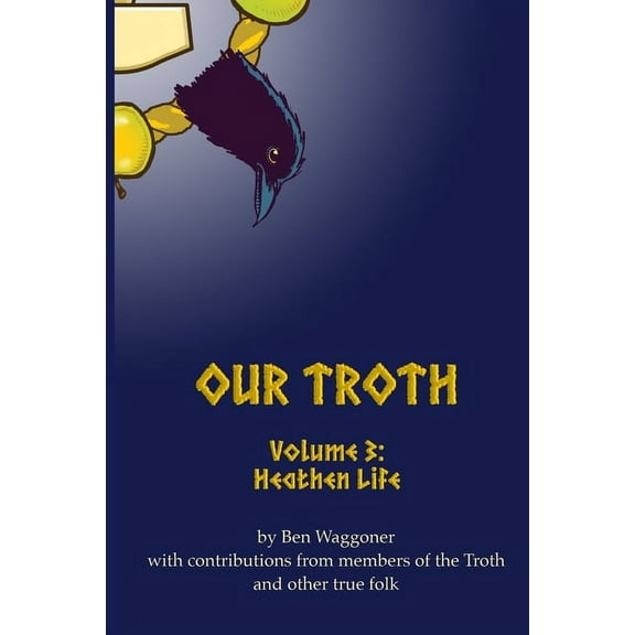 Our Troth: Heathen Life (Paperback)