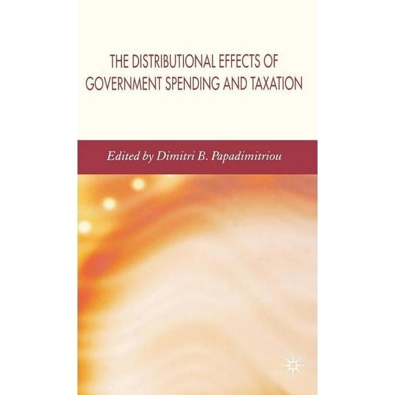 The Distributional Effects of Government Spending and Taxation, (Hardcover)