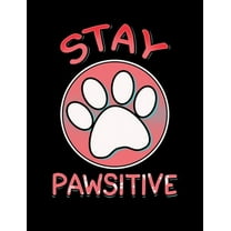 Stay Pawsitive: Funny Quotes and Pun Themed College Ruled Composition Notebook (Paperback)