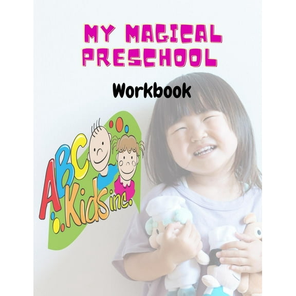 My Magical Preschool Workbook: toddler Learning Activities -Preschool Workbooks -Beginner to Tracing shapes and lines Fo, (Paperback)