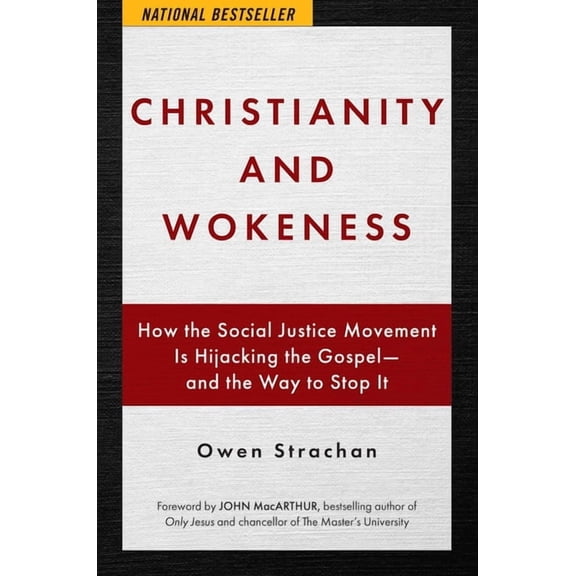 Christianity and Wokeness: How the Social Justice Movement Is Hijacking the Gospel - And the Way to Stop It, (Hardcover)