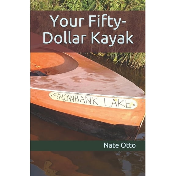 Your Fifty-Dollar Kayak (Paperback)