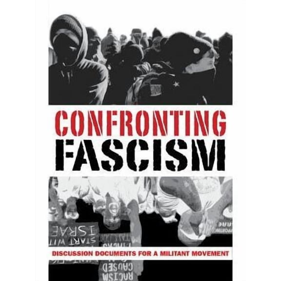 Confronting Fascism: Discussion Documents For A Militant Movement (Paperback)