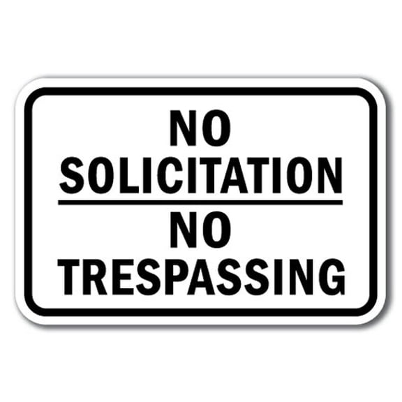 No Solicitation No Trespassing Sign 12" x 18" Heavy Gauge Aluminum Signs