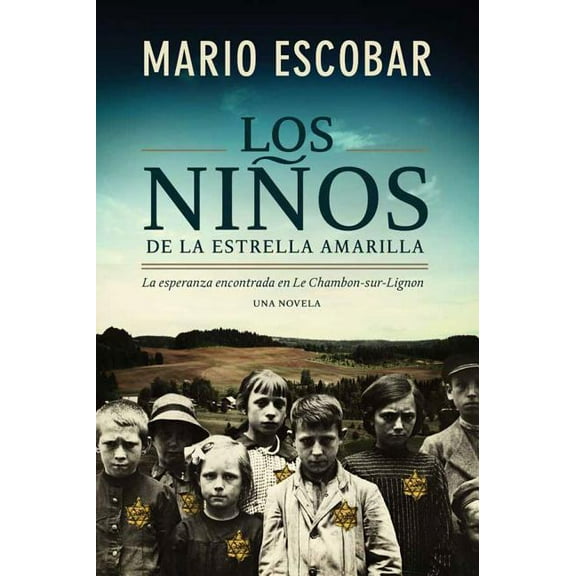 Los Niños de la Estrella Amarilla: La Esperanza Encontrada En Le Chambon-Sur-Lignon, (Paperback)