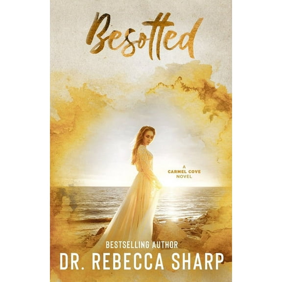 Besotted: An Enemies-to-Lovers Small-town Romance (Paperback) by Dr. Rebecca Sharp