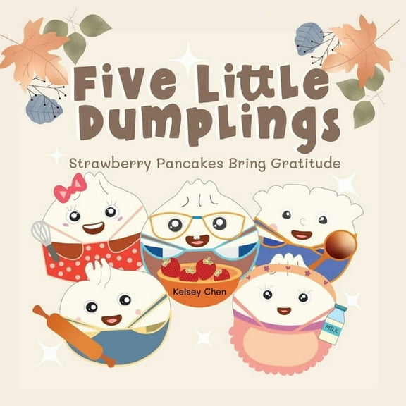 Five Little Dumplings Strawberry Pancakes Bring Gratitude, (Paperback)
