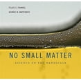 thumbnail image 1 of Pre-Owned No Small Matter: Science on the Nanoscale Hardcover Felice C. Frankel, George M. Whitesides, 1 of 1