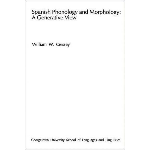 Spanish Phonology and Morphology: A Generative View, (Paperback)