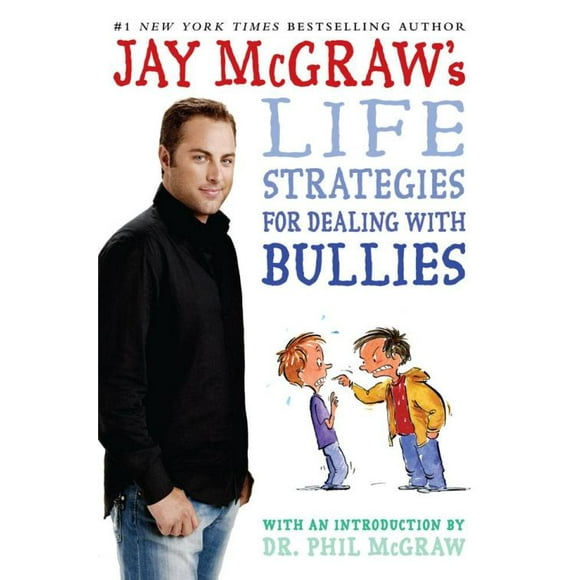 Jay McGraw's Life Strategies for Dealing with Bullies, Jay McGraw Hardcover
