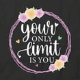 thumbnail image 2 of Your Only Limit Is You T-Shirt | Motivational Quote Black Tee Gift, 2 of 5