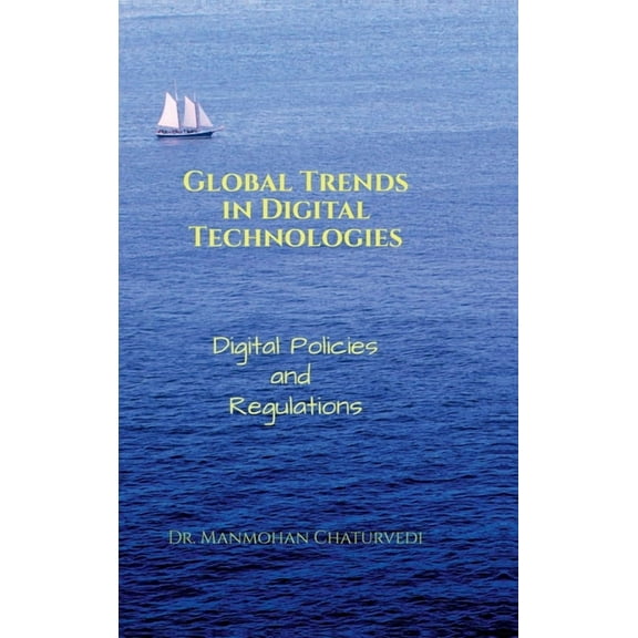 Global Trends in Digital Technologies: Digital Policies and Regulations, (Hardcover)