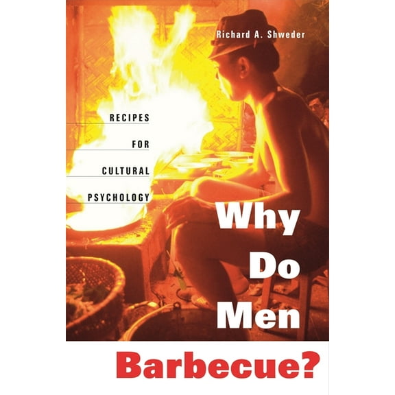 Why Do Men Barbecue?: Recipes for Cultural Psychology, (Paperback)