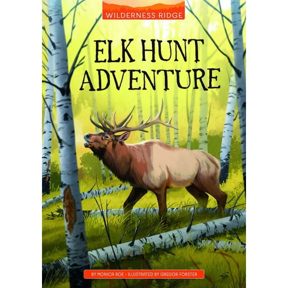 Wilderness Ridge Elk Hunt Adventure, (Paperback)